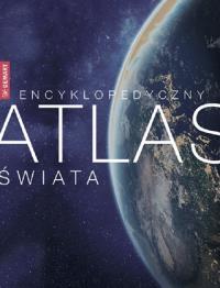 Encyklopedyczny Atlas Świata. Autor: Opracowanie zbiorowe. Dobreksiazki.pl Okładka książki Encyklopedyczny Atlas Świata
