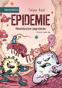 Okładka książki Epidemie - niewidoczne zagrożenie
