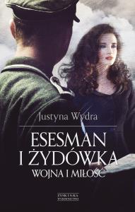 Esesman i Żydówka. Autor: Wydra Justyna. Dobreksiazki.pl Okładka książki Esesman i Żydówka