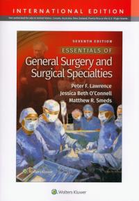 Essentials of General Surgery and Surgical Specialties. Autor: Lawrence Peter F., Smeds Matthew R., O'Connell Jessica B.. Dobreksiazki.pl Okładka książki Essentials of General Surgery and Surgical Specialties
