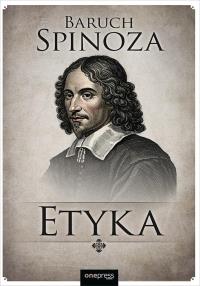Etyka. Autor: Spinoza Baruch. Dobreksiazki.pl Okładka książki Etyka