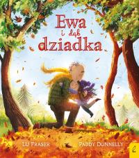 Ewa i dąb dziadka. Autor: Lu Fraser. Dobreksiazki.pl Okładka książki Ewa i dąb dziadka