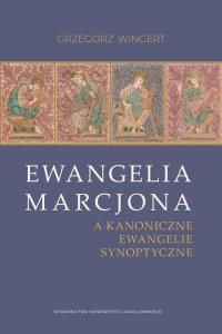 Okładka książki Ewangelia Marcjona a kanoniczne ewangelie...