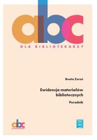 Ewidencja materiałów bibliotecznych. Autor: Zaraś Beata. Dobreksiazki.pl Okładka książki Ewidencja materiałów bibliotecznych