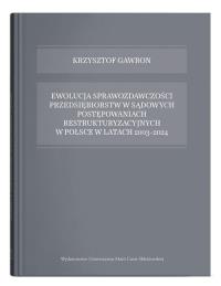 Okładka książki Ewolucja sprawozdawczości przedsiębiorstw w sądowych postępowaniach restrukturyzacyjnych w Polsce w