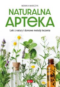 Expert. Naturalna apteka. Autor: Monika Marczyk. Dobreksiazki.pl Okładka książki Expert. Naturalna apteka