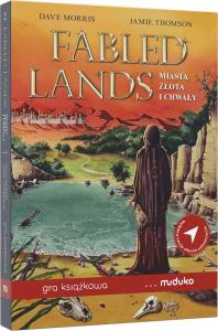 Fabled Lands. Miasta złota i chwały. Gra książkowa. Autor: Jamie Thomson, Dave Morris. Dobreksiazki.pl Okładka książki Fabled Lands. Miasta złota i chwały. Gra książkowa