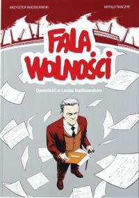 Okładka książki Fala Wolności. Opowieść o Lechu Bądkowskim