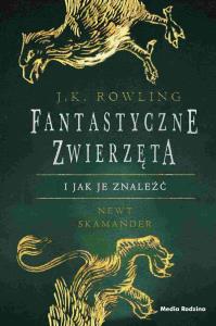 Okładka książki Fantastyczne zwierzęta i jak je znaleźć wyd. 2026