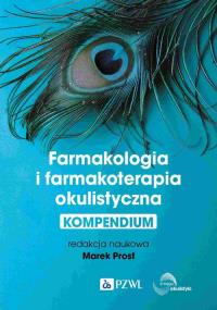 Farmakologia i farmakoterapia okulistyczna. Autor: Prost Marek. Dobreksiazki.pl Okładka książki Farmakologia i farmakoterapia okulistyczna