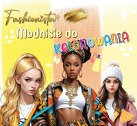 Fashionista. Modnisie do kolorowania. Autor:   Praca zbiorowa. Dobreksiazki.pl Okładka książki Fashionista. Modnisie do kolorowania