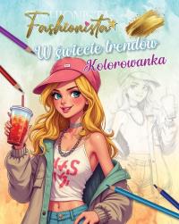 Fashionista. W świecie trendów. Kolorowanka. Autor:   Praca zbiorowa. Dobreksiazki.pl Okładka książki Fashionista. W świecie trendów. Kolorowanka