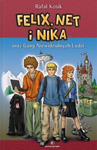 Okładka książki Felix, Net i Nika oraz Gang Niewidzialnych Ludzi. Tom 1