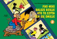 Fiki-Miki dalsze dzieje kto to czyta ten się śmieje 2. Autor: Kornel Makuszyński, Kornel Makuszyński Marian Walentynowicz. Dobreksiazki.pl Okładka książki Fiki-Miki dalsze dzieje kto to czyta ten się śmieje 2