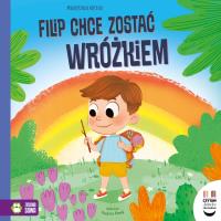 Filip chce zostać wróżkiem. Czytam dziecku codziennie. Autor: Małgorzata Korbiel. Dobreksiazki.pl Okładka książki Filip chce zostać wróżkiem. Czytam dziecku codziennie