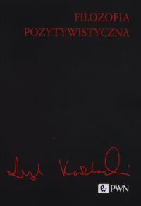 Filozofia pozytywistyczna. Autor: Kołakowski Leszek. Dobreksiazki.pl Okładka książki Filozofia pozytywistyczna