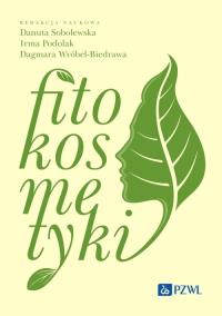 Fitokosmetyki. Autor: Sobolewska Danuta, Podolak Irma, Wróbel-Biedrawa Dagmara. Dobreksiazki.pl Okładka książki Fitokosmetyki