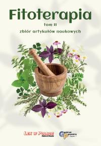 Fitoterapia Tom 2 zbiór artykułów naukowych. Autor: Opracowanie zbiorowe. Dobreksiazki.pl Okładka książki Fitoterapia Tom 2 zbiór artykułów naukowych