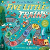 Five Little Trains. Autor: Reid Camilla. Dobreksiazki.pl Okładka książki Five Little Trains