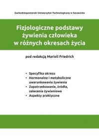 Fizjologiczne podstawy żywienia człowieka.... Autor: red. Mariola Friedrich. Dobreksiazki.pl Okładka książki Fizjologiczne podstawy żywienia człowieka...