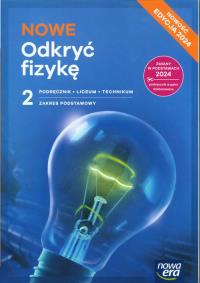 Fizyka LO 2 Odkryć fizykę podr ZP 2025. Autor: Braun Marcin, Śliwa Weronika. Dobreksiazki.pl Okładka książki Fizyka LO 2 Odkryć fizykę podr ZP 2025