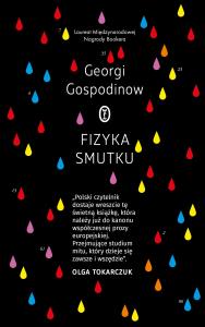 Fizyka smutku. Autor: Gospodinow Georgi. Dobreksiazki.pl Okładka książki Fizyka smutku