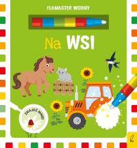 Flamaster wodny Na wsi. Autor: Małgorzata Korbiel. Dobreksiazki.pl Okładka książki Flamaster wodny Na wsi
