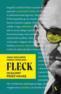 Fleck. Ocalony przez naukę. Autor: Anna Wacławik, Maria Ciesielska. Dobreksiazki.pl Okładka książki Fleck. Ocalony przez naukę