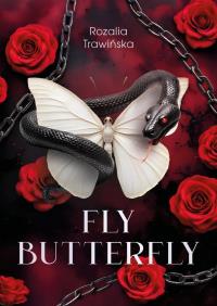 Fly Butterfly. Autor: Trawińska Rozalia. Dobreksiazki.pl Okładka książki Fly Butterfly