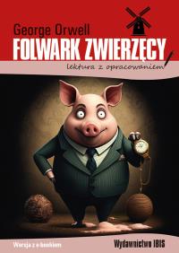 Folwark zwierzęcy. Lektura z opracowaniem wyd. 2. Autor: Orwell George. Dobreksiazki.pl Okładka książki Folwark zwierzęcy. Lektura z opracowaniem wyd. 2