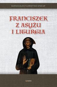 Okładka książki Franciszek z Asyżu i liturgia