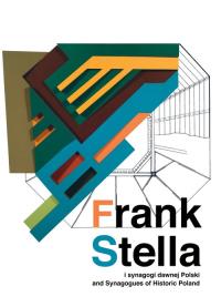 Frank Stella i synagogi dawnej Polski. Autor: Tanikowski, Artur. Dobreksiazki.pl Okładka książki Frank Stella i synagogi dawnej Polski