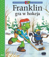 Franklin gra w hokeja. Autor: Paulette Bourgeois. Dobreksiazki.pl Okładka książki Franklin gra w hokeja