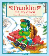 Franklin ma zły dzień. Autor: Paulette Bourgeois. Dobreksiazki.pl Okładka książki Franklin ma zły dzień