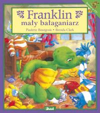 Franklin mały bałaganiarz. Autor: Paulette Bourgeois. Dobreksiazki.pl Okładka książki Franklin mały bałaganiarz