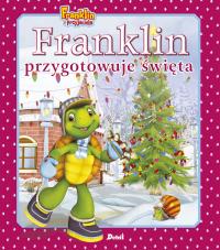 Franklin przygotowuje święta. Autor: Paulette Bourgeois. Dobreksiazki.pl Okładka książki Franklin przygotowuje święta