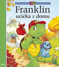 Franklin ucieka z domu. Autor: Paulette Bourgeois, Brenda Clark. Dobreksiazki.pl Okładka książki Franklin ucieka z domu