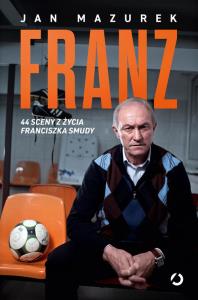 Franz. 44 sceny z życia Franciszka Smudy. Autor: Otwarte. Dobreksiazki.pl Okładka książki Franz. 44 sceny z życia Franciszka Smudy
