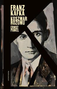 Franz Kafka. Koszmar rozumu. Autor: Ernst Pawel. Dobreksiazki.pl Okładka książki Franz Kafka. Koszmar rozumu