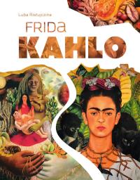 Frida Kahlo. Autor: Luba Ristujczina. Dobreksiazki.pl Okładka książki Frida Kahlo