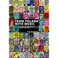 From Poland with Music. 100 Years of Polish Composers Abroad (1918-2018). Autor: Wieczorek Marlena I Inni. Dobreksiazki.pl Okładka książki From Poland with Music. 100 Years of Polish Composers Abroad (1918-2018)