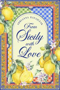 From Sicily with Love. Autor: Adrianna Ratajczak. Dobreksiazki.pl Okładka książki From Sicily with Love