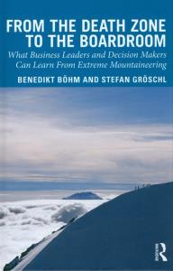 From the Death Zone to the Boardroom. Autor: Boehm Benedikt, Groschl Stefan. Dobreksiazki.pl Okładka książki From the Death Zone to the Boardroom