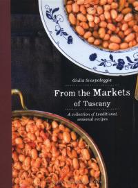 From the Markets of Tuscany. Autor: Scarpaleggia Giulia. Dobreksiazki.pl Okładka książki From the Markets of Tuscany