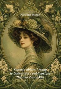 Okładka książki Funkcje ubioru i mody w twórczości i...