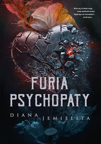Furia psychopaty. Autor: Diana Jemielita. Dobreksiazki.pl Okładka książki Furia psychopaty