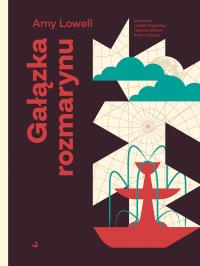 Gałązka rozmarynu. Autor: Amy Lowell. Dobreksiazki.pl Okładka książki Gałązka rozmarynu