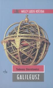 Galileusz. Autor: Tadeusz Sierotowicz. Dobreksiazki.pl Okładka książki Galileusz