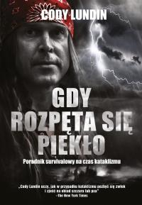 Gdy rozpęta się piekło wyd. 2022. Autor: Gody Lundin. Dobreksiazki.pl Okładka książki Gdy rozpęta się piekło wyd. 2022