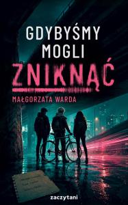 Okładka książki Gdybyśmy mogli zniknąć